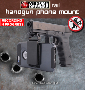Home Defense Handgun SMARTPHONE Mount - "The Evidence You Need"